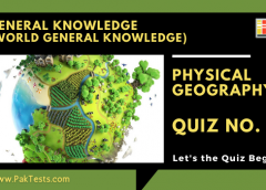 World General Knowledge (Physical Geography) – Quiz 5